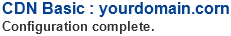 CDN Basic Configuration Complete